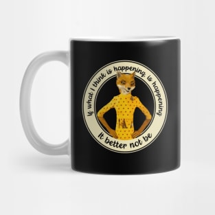 Fantastic Mr Fox - Felicity - Better Not Be Mug